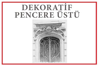 Dekoratif Pencere Üstü