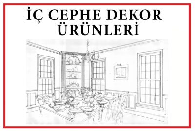 İÇ CEPHE DEKOR ÜRÜNLERİ